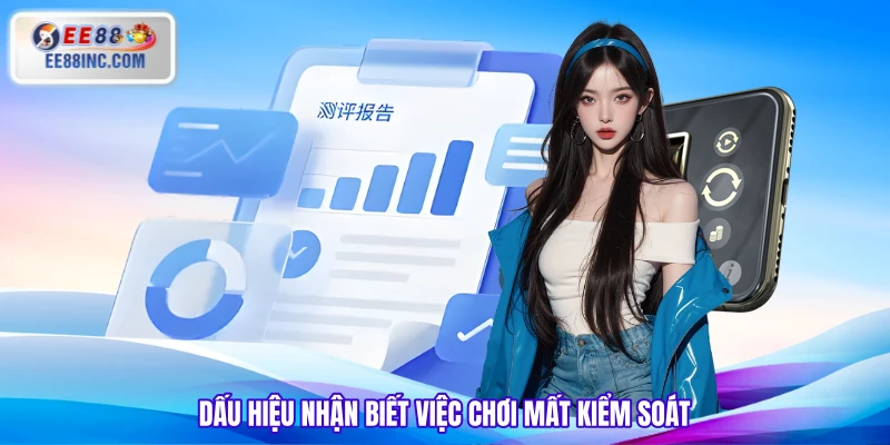 Dấu hiệu nhận biết việc chơi mất kiểm soát Dấu hiệu nhận biết việc chơi mất kiểm soát