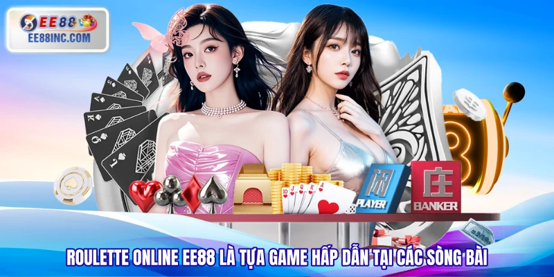 Roulette Online EE88 là tựa game hấp dẫn tại các sòng bài Roulette Online EE88 là tựa game hấp dẫn tại các sòng bài